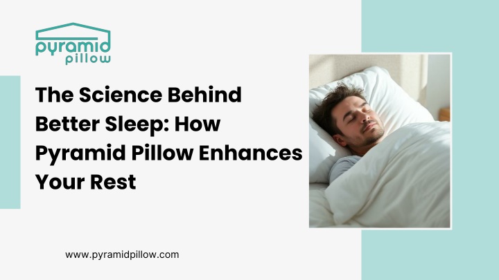 PPT - The Science Behind Better Sleep How Pyramid Pillow Enhances Your Rest PowerPoint Presentation - ID:14420187