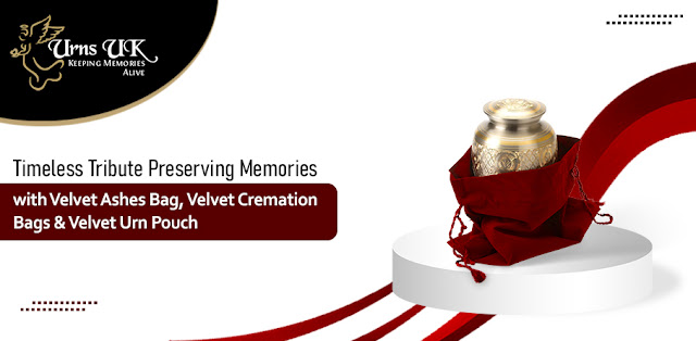 Timeless Tribute: Preserving Memories With Velvet Ashes Bag, Velvet Cremation Bags & Velvet Urn Pouch