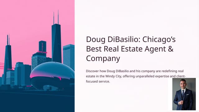 Doug DiBasilio Chicagos Best Real Estate Agent and Company. | PPTX
