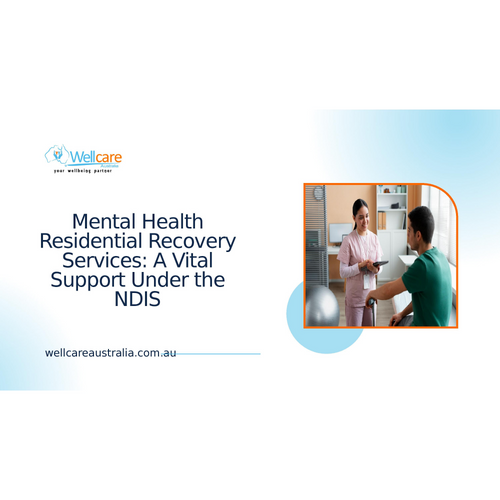 Mental Health Residential Recovery Services: A Vital Support Under the NDIS