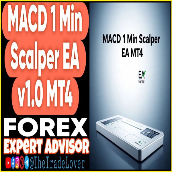 MACD 1 Min Scalper EA v1.0 MT4 (Works on Build 1441+) | Forex Robot | MT4 Expert Advisor - The Trade Lovers
