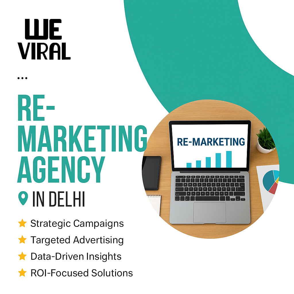 Top Re-Marketing Strategy Agency in Delhi | Trusted WE Viral Agency