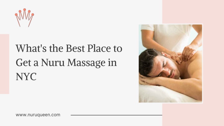 PPT - What's the Best Place to Get a Nuru Massage in NYC PowerPoint Presentation - ID:14447492