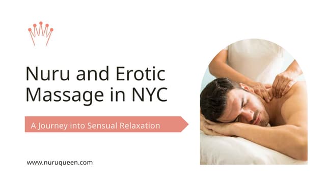 Nuru and Erotic Massage in NYC: Journey into Sensual Relaxation | PPTX