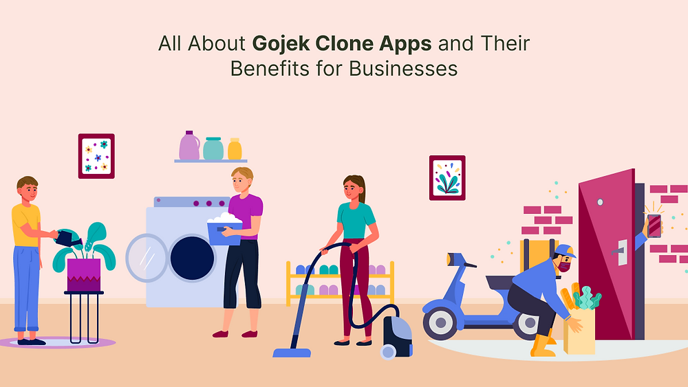 All About Gojek Clone Apps and Their Benefits for Businesses