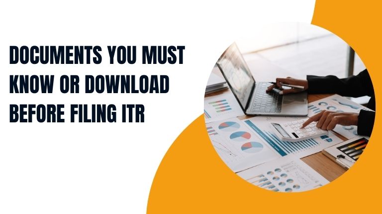 Documents You Must Know or Download Before Filing ITR