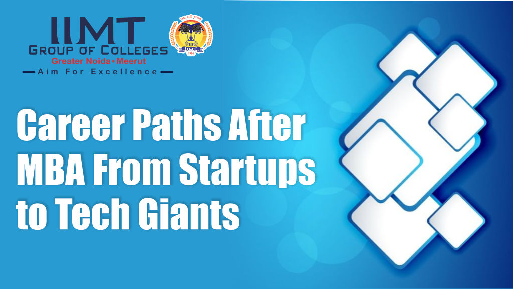 Career Paths After MBA From Startups to Tech Giants | by IIMT Group of Colleges | Medium