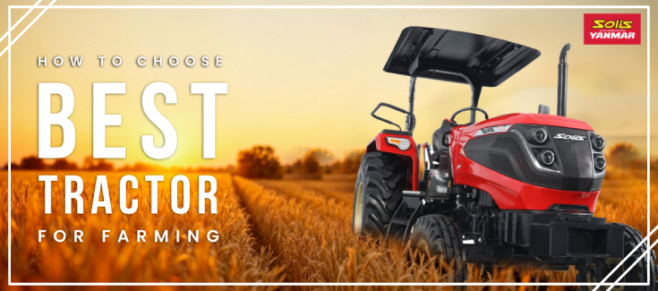 How to Choose the Best Tractor for Farming in India - 2025 Guide