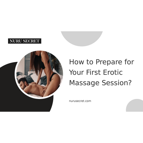 How to Prepare for Your First Erotic Massage Session?