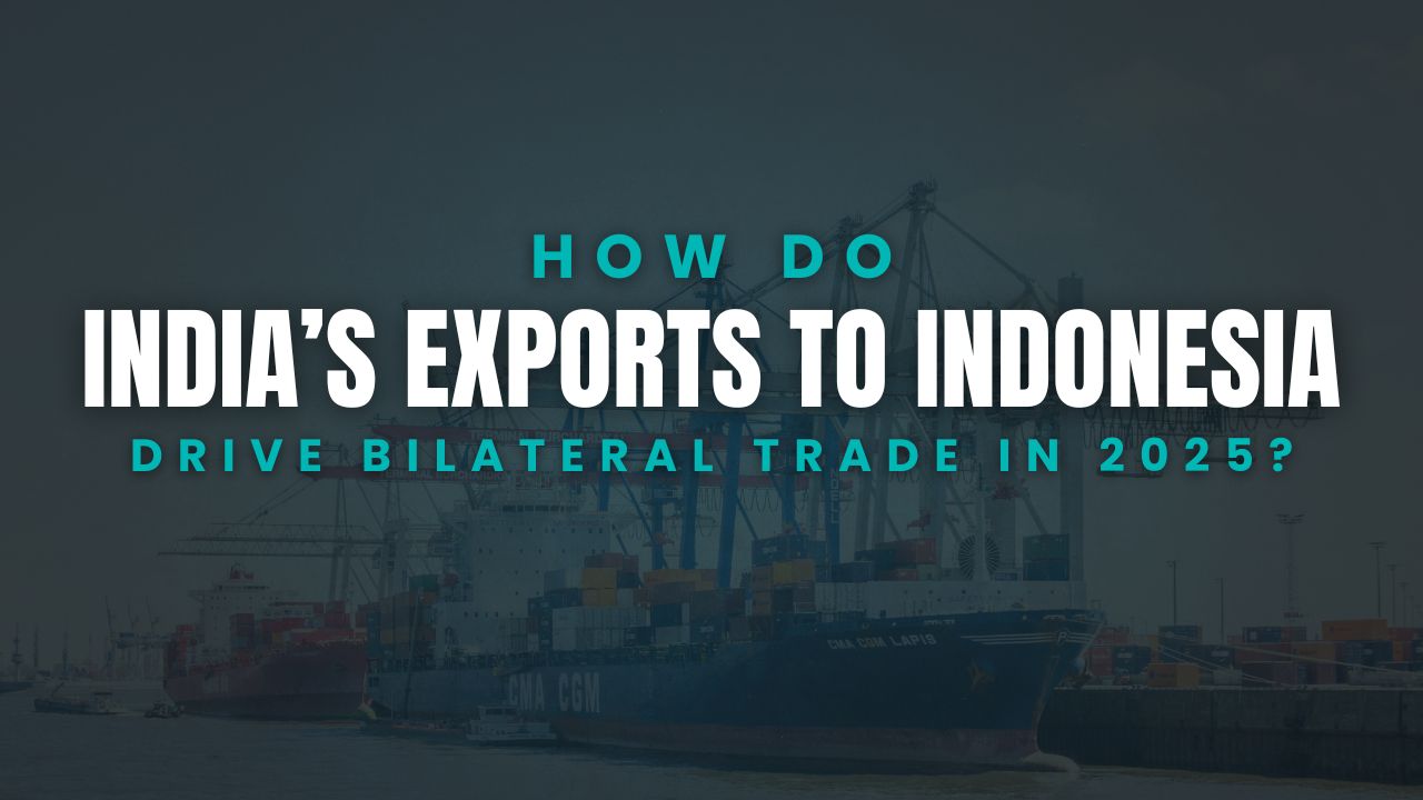 How Do India’s Exports to Indonesia Drive Bilateral Trade in 2025? – Exim Trade Blogs