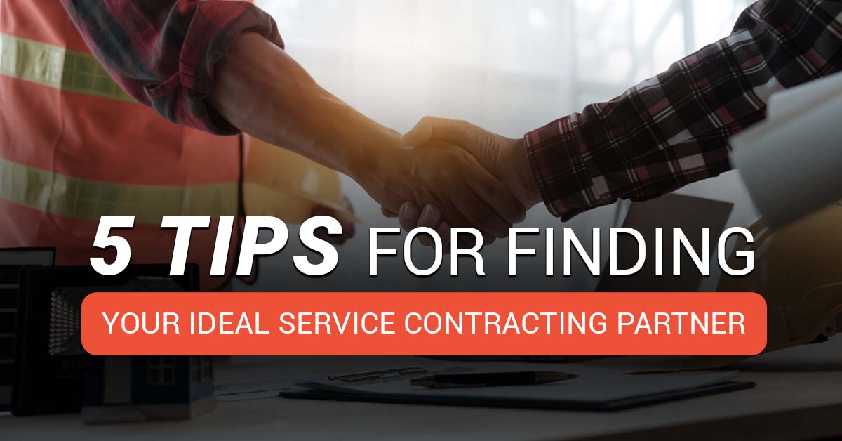 5 Tips on Finding Service Contracting Partner