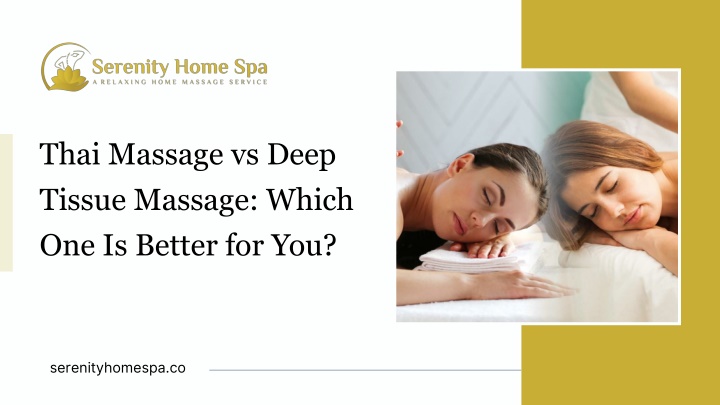 PPT - Thai Massage vs Deep Tissue Massage: Which One Is Better for You PowerPoint Presentation - ID:14529240