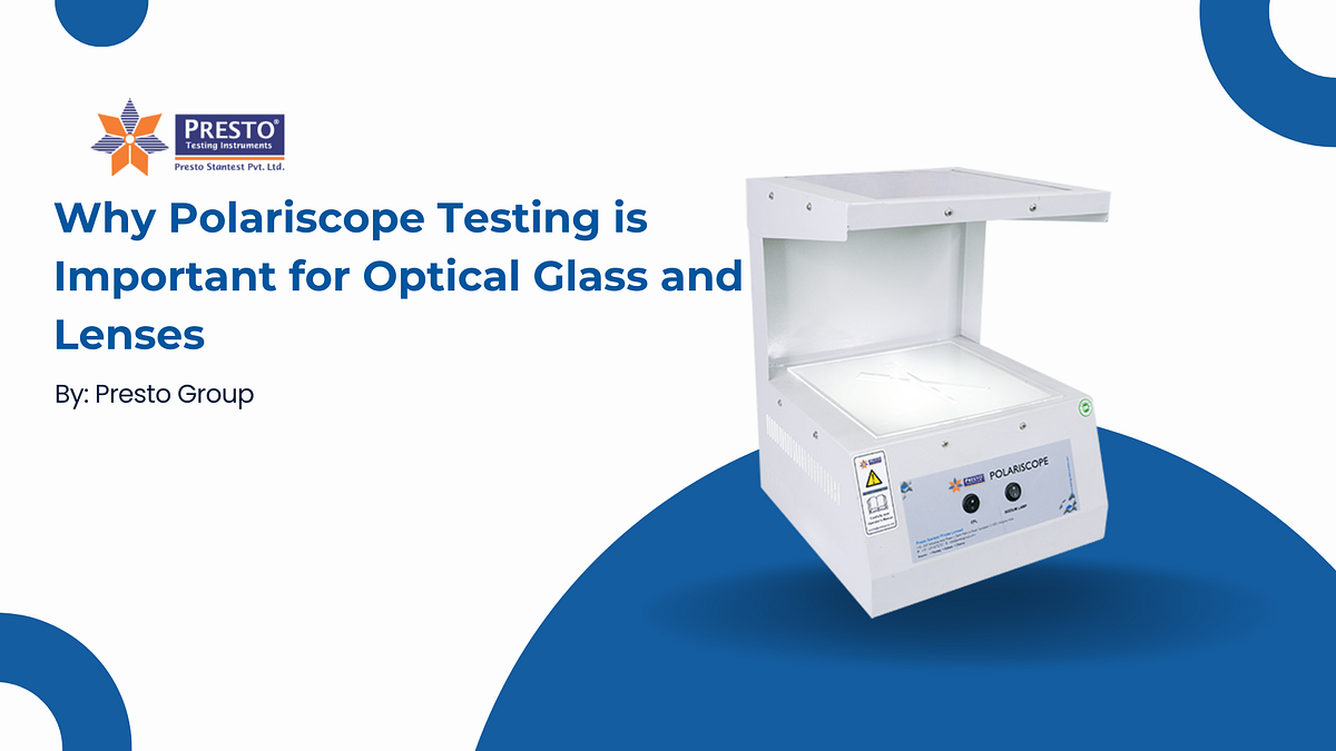 Why Polariscope Testing is Important for Optical Glass and Lenses | by Deepak Chandorya | Sep, 2025 | Medium