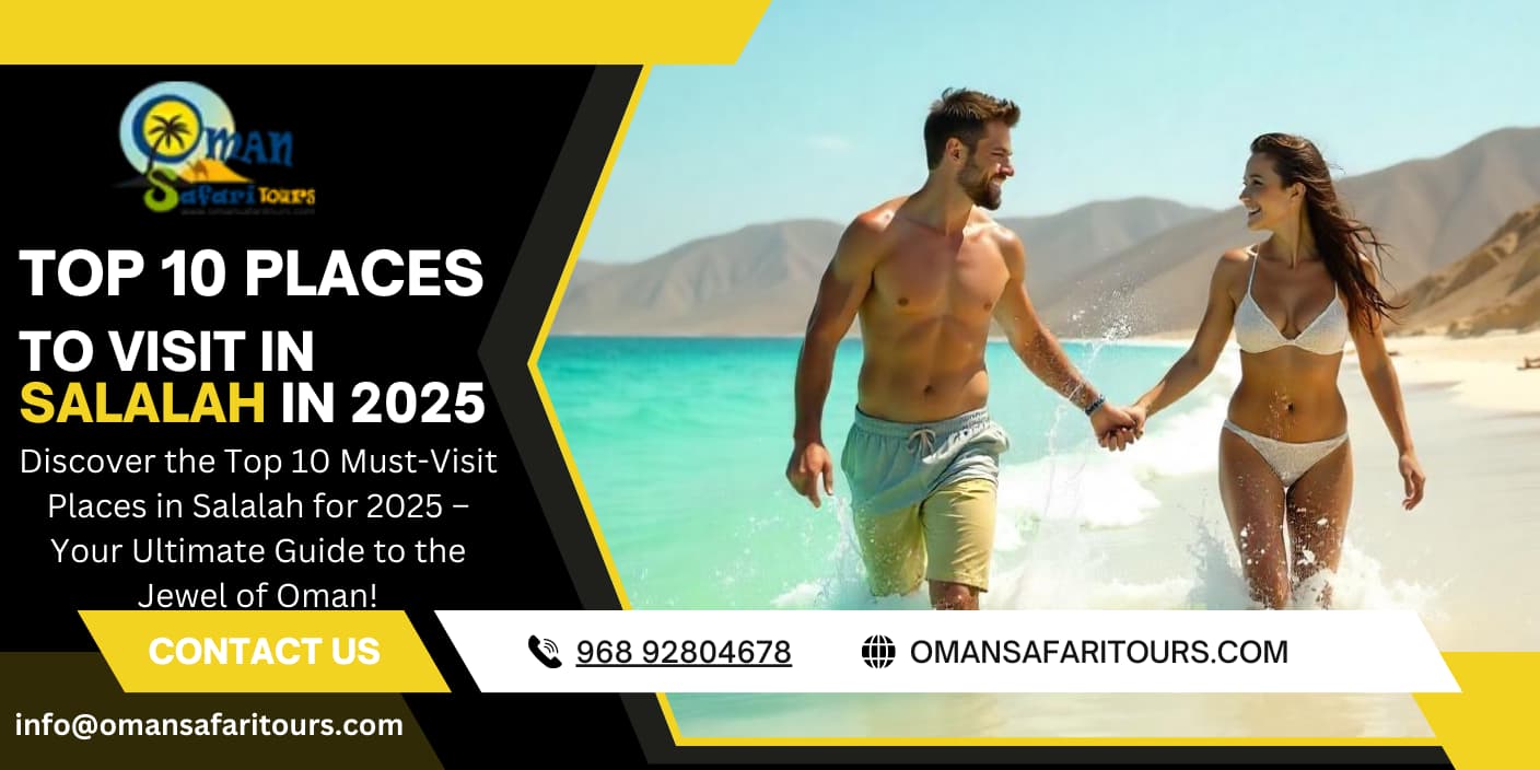 Top 10 Places To Visit In Salalah In 2025: Best Places To Explore