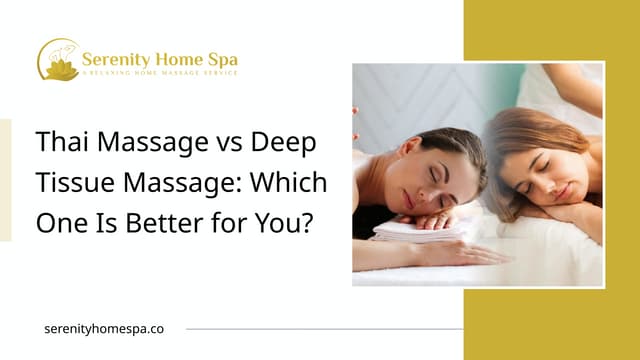 Thai Massage vs Deep Tissue Massage: Which One Is Better for You | PPTX