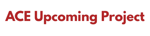 Ace Upcoming Project