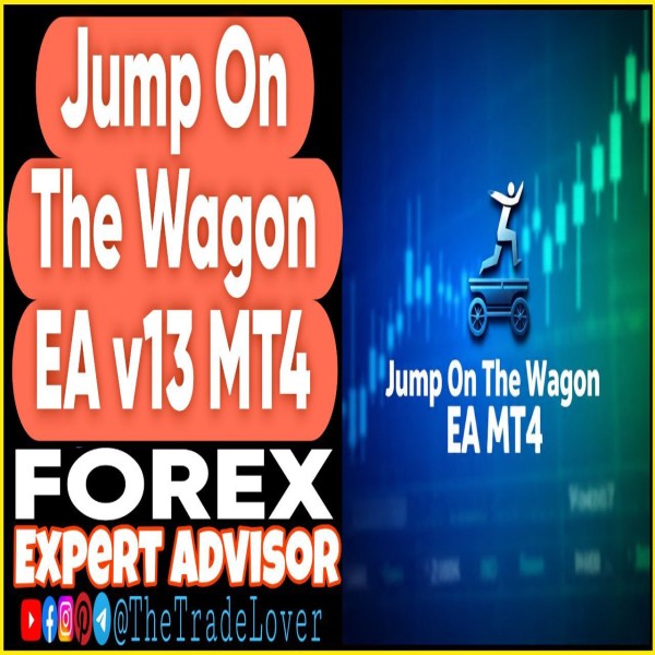 Jump On The Wagon EA v13 MT4 (Works on Build 1441+) | Forex Robot | MT4 Expert Advisor - The Trade Lovers