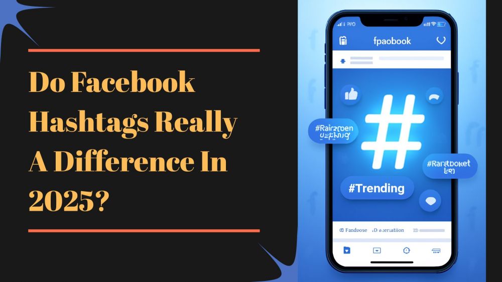 Do Facebook Hashtags Really A Difference In 2025? - My Jcow Network