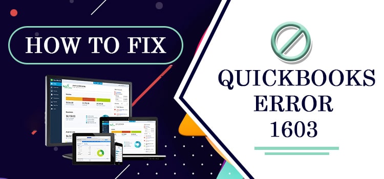 Fix QuickBooks Error 1603 When Installing QuickBooks Desktop