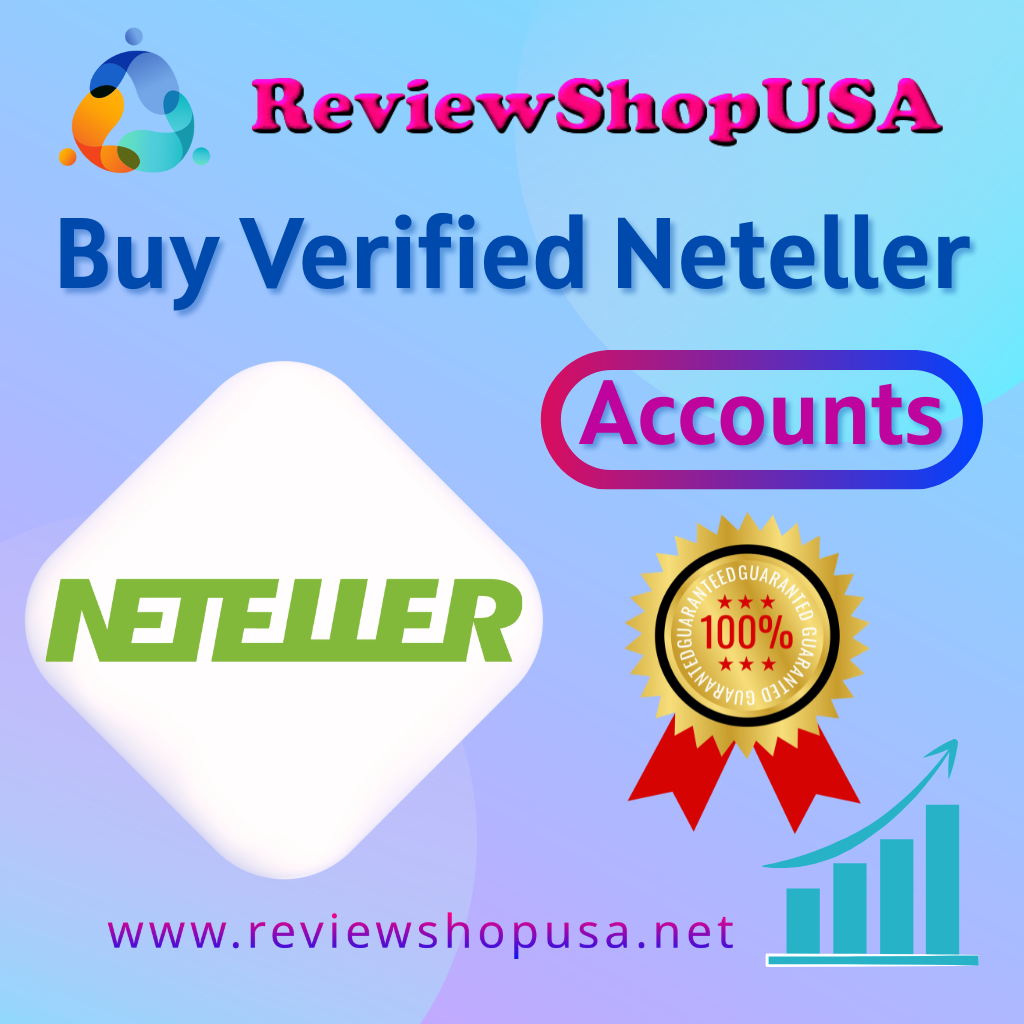 Buy Verified Neteller Accounts - 100% Real, Safe & Verified