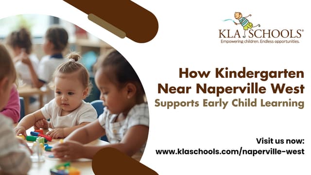 How Kindergarten Near Naperville West Supports Early Child Learning