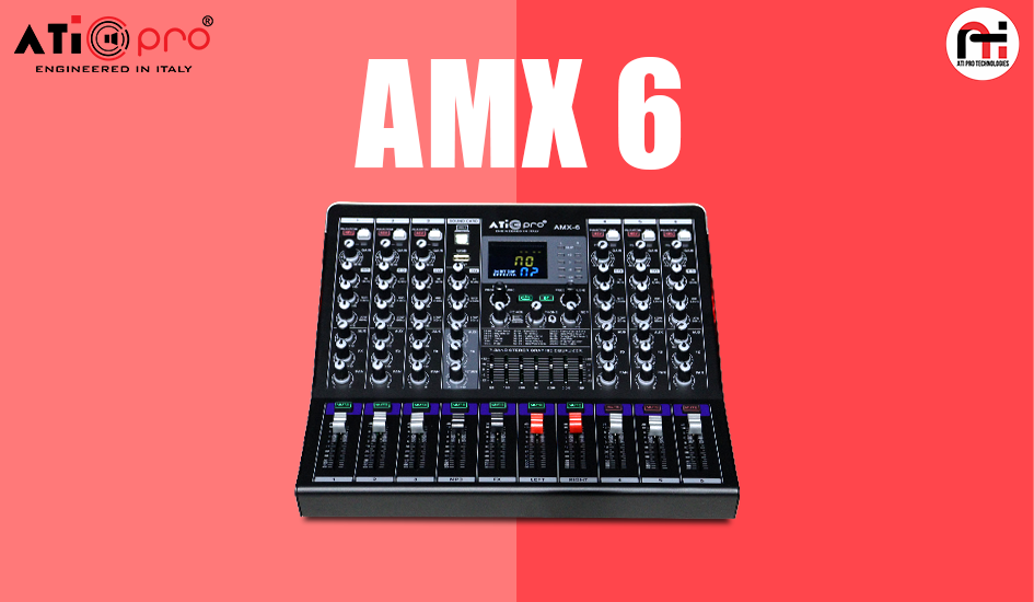 ATI Pro Technologies Launches 6 Channel Live Mixer AMX 6 for DJs and Performers