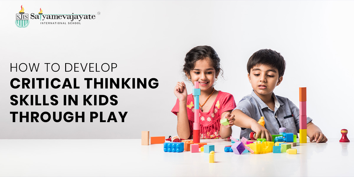 How to Develop Critical Thinking Skills in Kids through Play