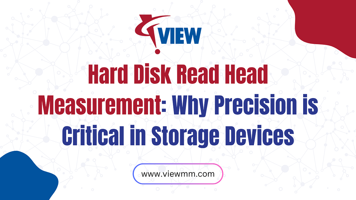 Hard Disk Read Head Measurement: Why Precision is Critical in Storage Devices | by View mm | Oct, 2025 | Medium