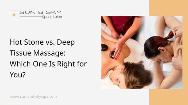 Hot Stone vs. Deep Tissue Massage Which One Is Right for You.pptx
