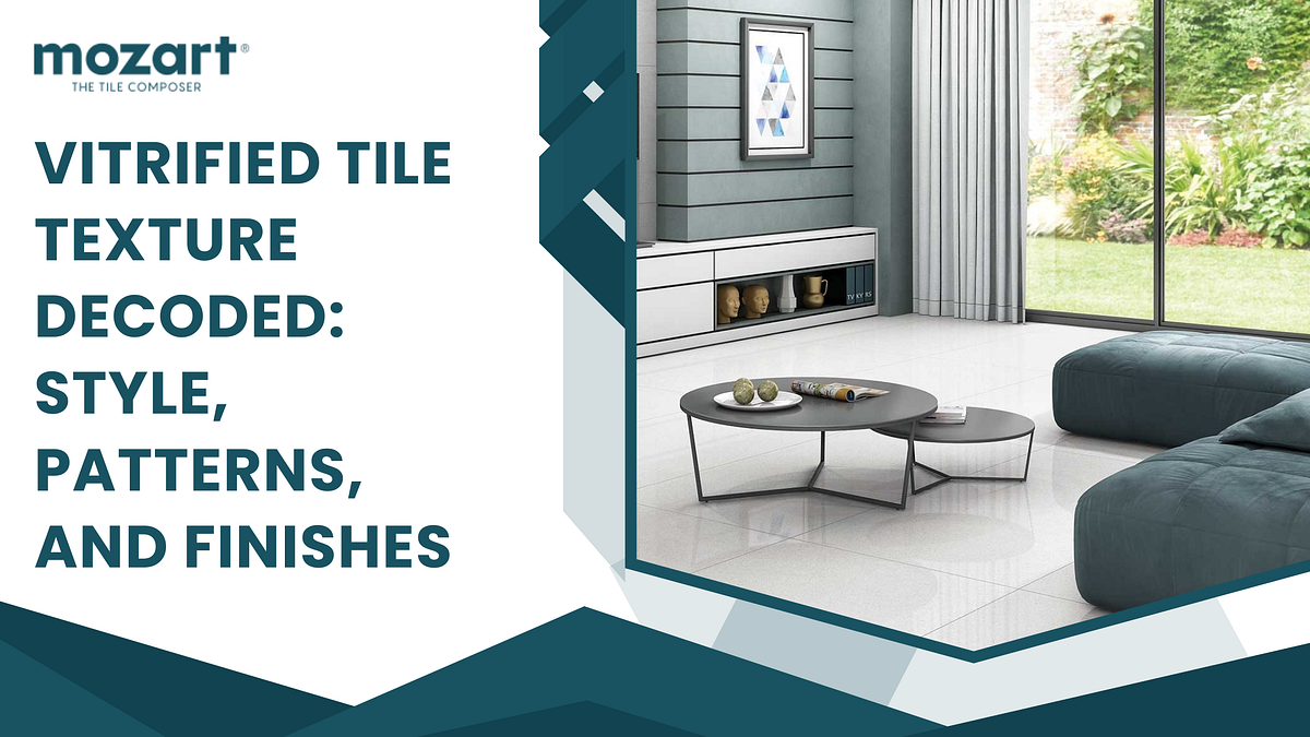 Vitrified Tile Texture Decoded: Style, Patterns, and Finishes | Medium