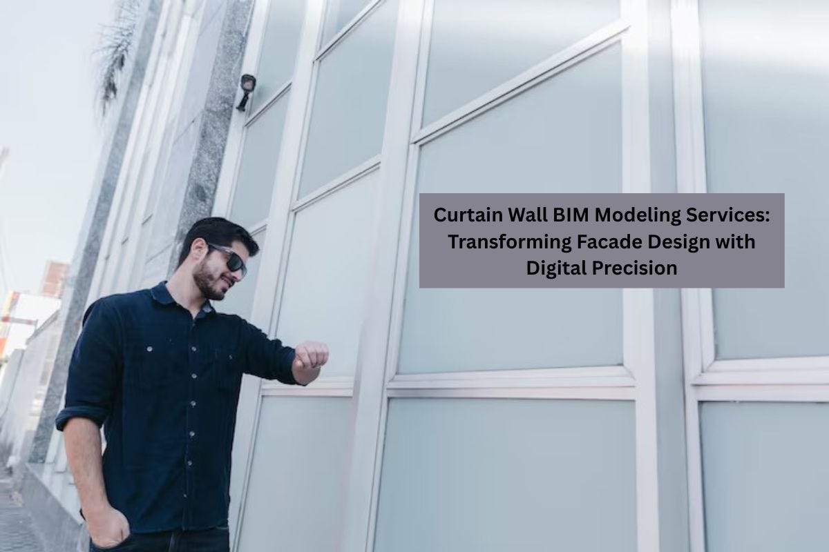 Curtain Wall BIM Modeling Services: Transforming Facade Design with Digital Precision | by United Facade | Oct, 2025 | Medium