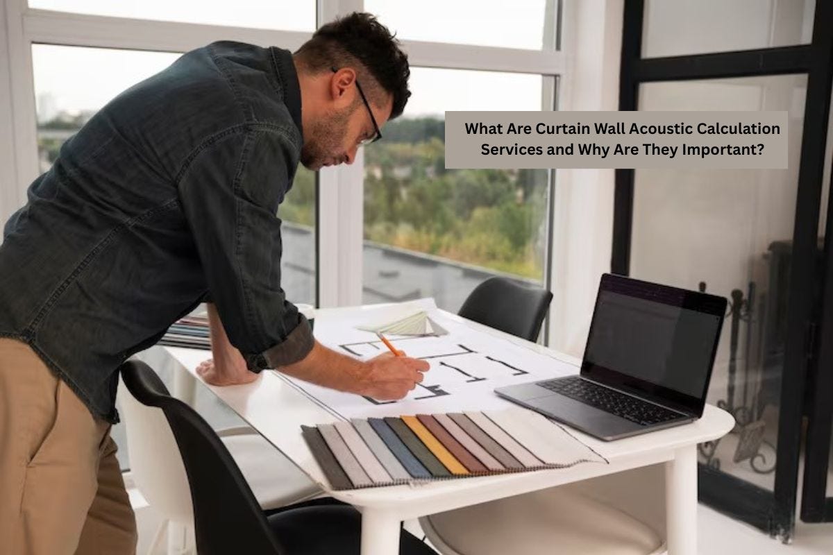 What Are Curtain Wall Acoustic Calculation Services and Why Are They Important? | by United Facade | Oct, 2025 | Medium