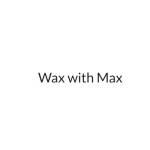 Wax with Max