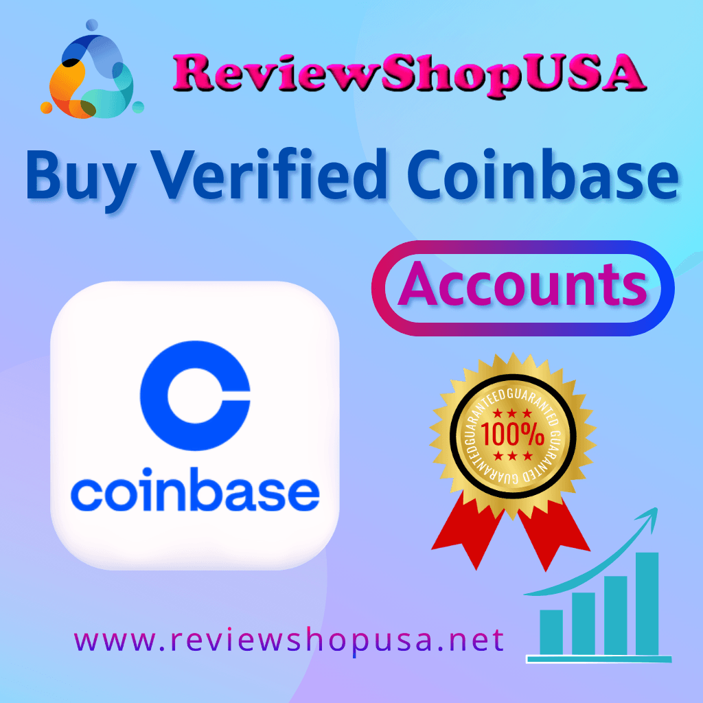 Buy Verified Coinbase Accounts - 100% Fully Verified & Safe