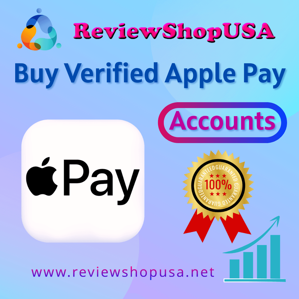 Buy Verified Apple Pay Accounts - 100% Secure & Easy