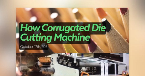 How Corrugated Die Cutting Machine | Smore Newsletters