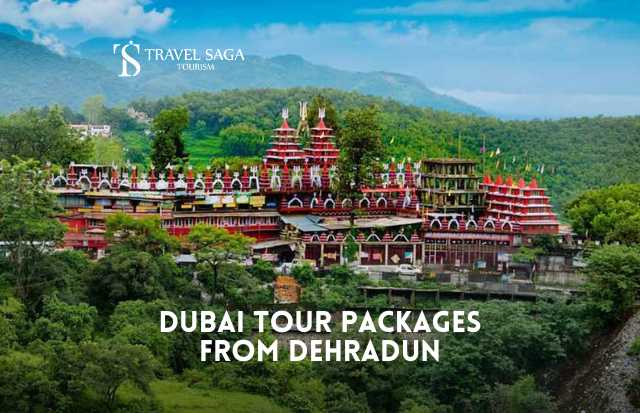 Dubai Tour Package from Dehradun | Book Now with Travel Saga Tourism