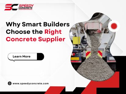 Why Smart Builders Choose the Right Concrete Supplier