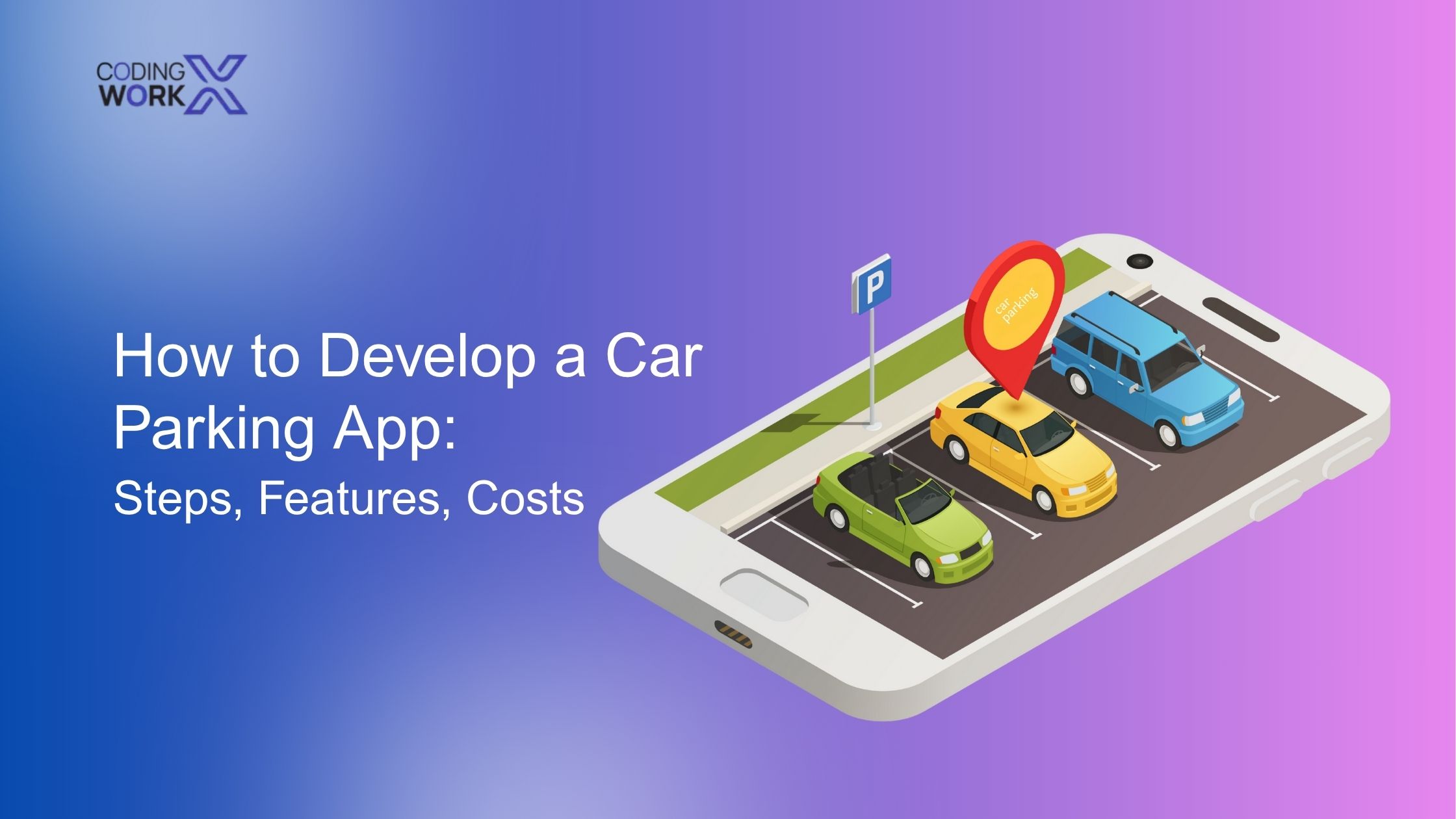 Car Parking App Development Guide | CodingWorkX