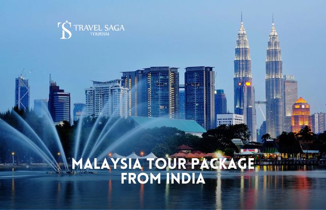 Malaysia Tour Package From India | Malaysia Trip from India | Travel Saga Tourism