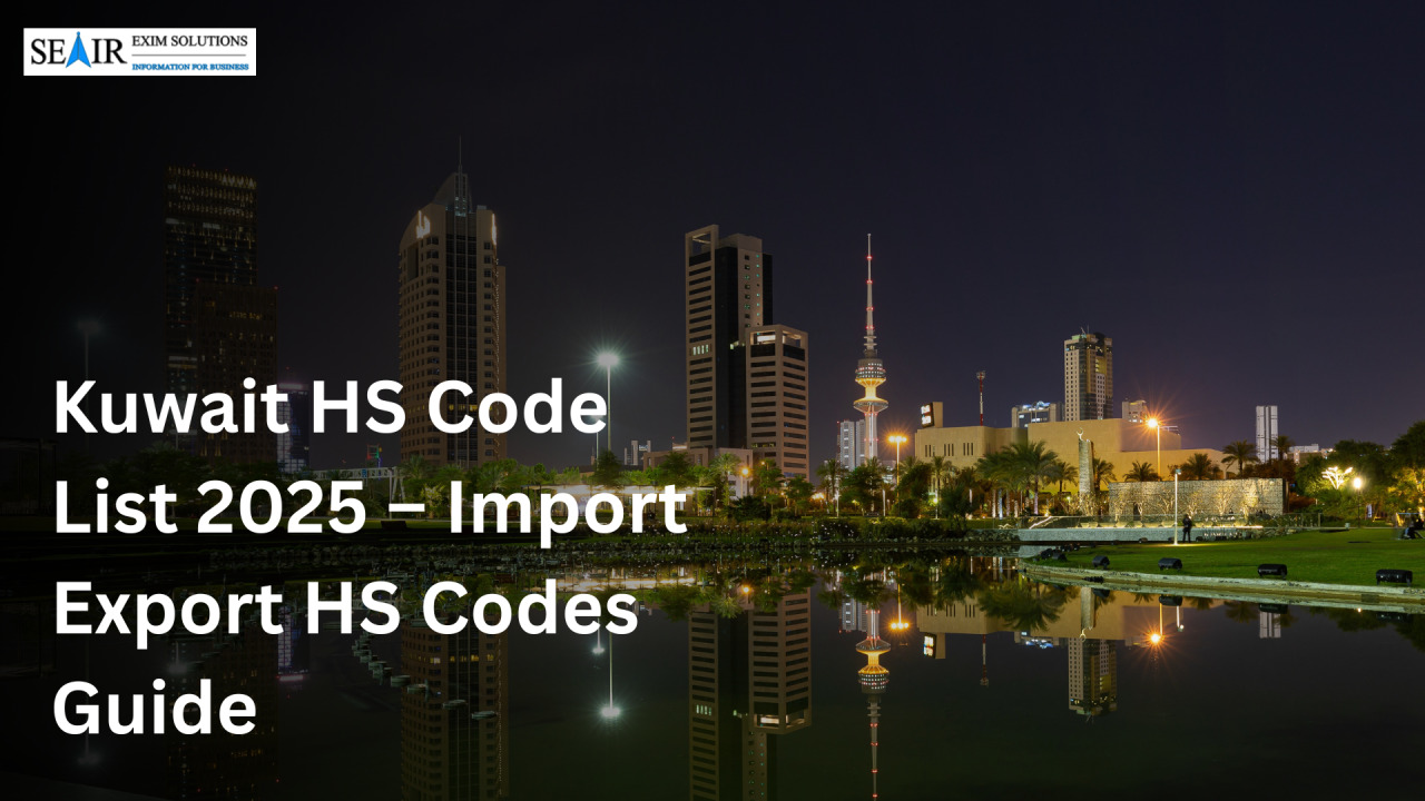Analyse Multi Countries trade data on a single platform — Kuwait HS Code List 2025 – Import Export HS Codes...