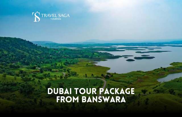 Dubai Tour Package from Banswara: Book Now | Travel Saga Tourism