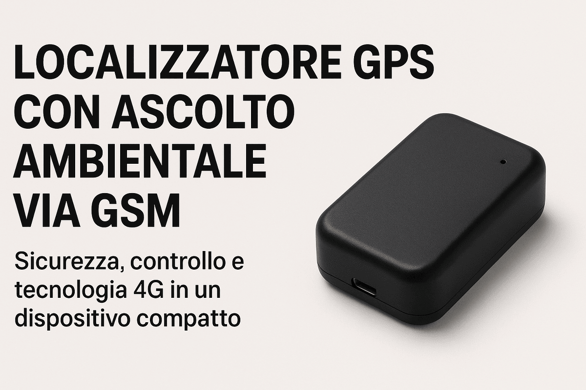 Localizzatore GPS 4G con Ascolto Ambientale via GSM