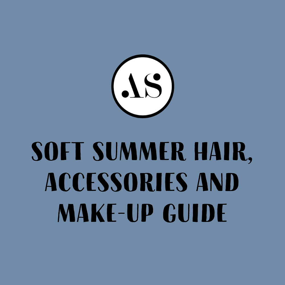 Soft Summer Hair & Makeup Guide | Ana Silva Stylist