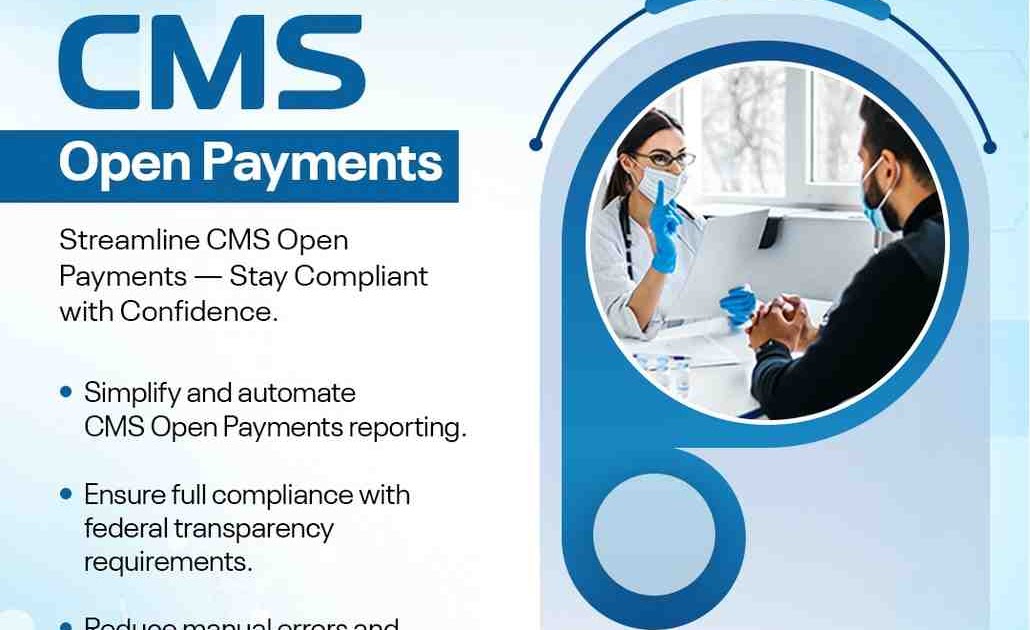 Transparency and Ethical Medical Practice Ensured With Open Payments CMS