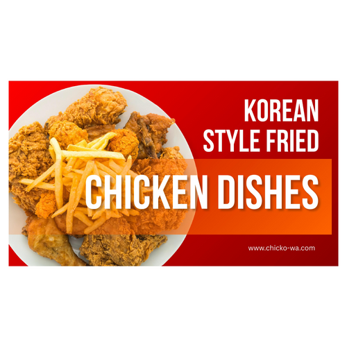 Korean Style Fried Chicken Dishes