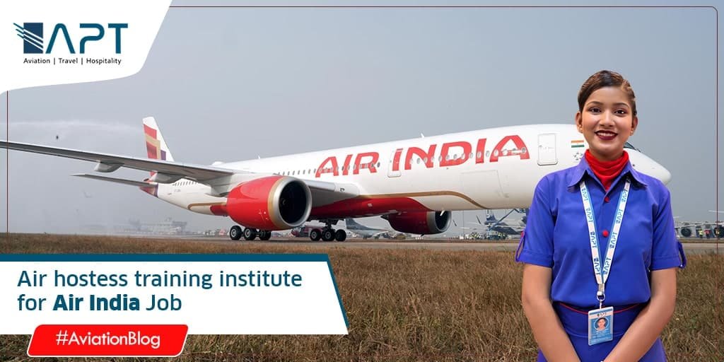 Air Hostess Training for Air India Jobs, Air Hostess Salary - APT