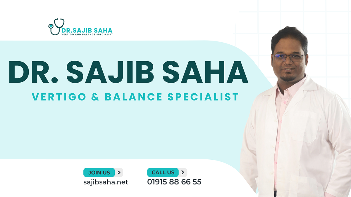 Dr. Sajib Saha | Vertigo and Balance Specialist