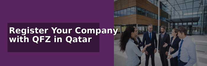 QFZ Company Registration in Qatar | 100% Ownership