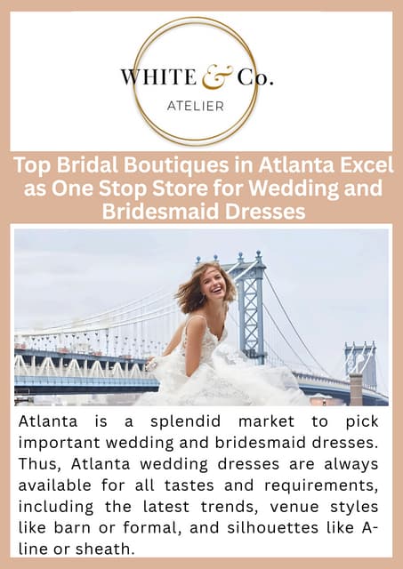 Top Bridal Boutiques in Atlanta Excel as One Stop Store for Wedding and Bridesmaid Dresses.pdf